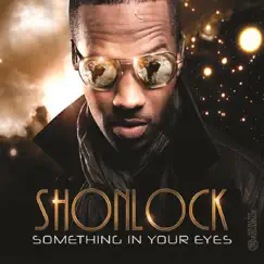 Something In Your Eyes - Single by Shonlock album reviews, ratings, credits