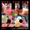 Meri Tum Ho (From "Ludo") - Single album lyrics, reviews, download