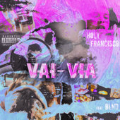 Vai via (feat. Blnd) - Holy Francisco