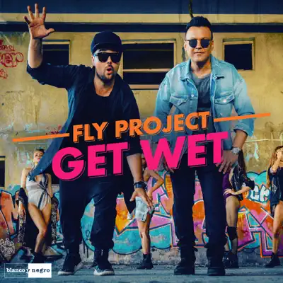 Get Wet (Remixes) - EP - Fly Project