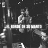 El Borde De Su Manto - Single