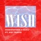 Wish (feat. Goshfather & Kid Travis) - DJCJ lyrics