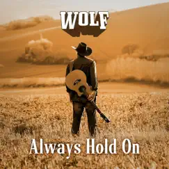 Always Hold On - Single by Wolf album reviews, ratings, credits