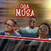 Oga Musa (feat. Mr Real & Sugarbana) - Single album lyrics, reviews, download