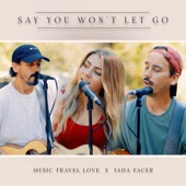 Say You Won't Let Go (Acoustic) [feat. Music Travel Love] artwork