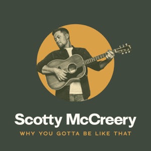 Scotty McCreery - Why You Gotta Be Like That - Line Dance Music
