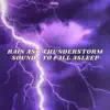 Stream & download Rain and Thunderstorm Sounds to Fall Asleep