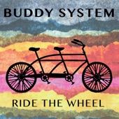 Buddy System - Muscles / Ride the Wheel