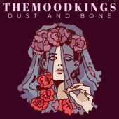 The Mood Kings - Dust and Bone