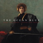 The Ocean Blue - Love Doesn't Make It Easy on Us