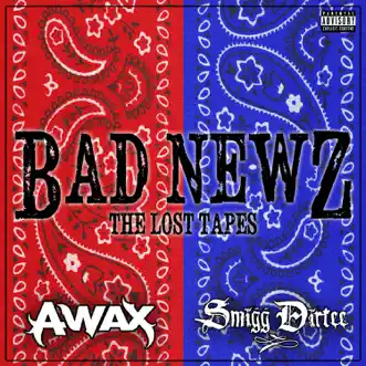 Bad Newz: The Lost Tapes by A-Wax & Smigg Dirtee album reviews, ratings, credits