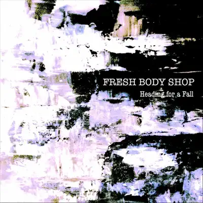 Heading for a Fall - Single - Fresh Body Shop