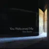 You Welcomed Me album lyrics, reviews, download