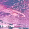 Enough - Single