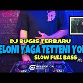 DJ BUGIS TERBARU 2021 - Dj Meloni Yaga Tette ni Yola Slow Full Bass artwork