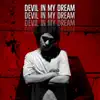 Devil In My Dream (feat. Divyansh Gupta) - Single album lyrics, reviews, download