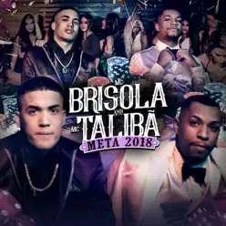 Meta 2018 (feat. MC Talibã) - Single - MC Brisola Meta 2018 (feat. MC Talibã) - Single - MC Brisola