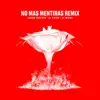 No Mas Mentiras (Remix) song lyrics