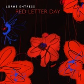 Lorne Entress - Red Letter Day