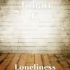 Stream & download Loneliness - Single