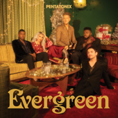 Evergreen - Pentatonix Cover Art