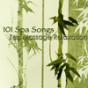 101 Spa Songs Zen Massage Relaxation – Chillax Amazing New Age Music - Pure Massage Music, Spa Music Relaxation Meditation & Best Relaxing SPA Music