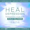 Heal Depression While You Work: Listen Anytime song lyrics