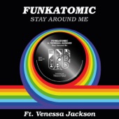 Stay Around Me (feat. Venessa Jackson) [Funkatomic Mix] artwork
