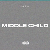 MIDDLE CHILD by J Cole