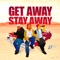 Get Away, Stay Away artwork