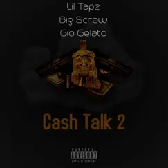 Cash Talk 2 (feat. BigScrew DHB & Gio Gelato) - Single by Lil Tapz album reviews, ratings, credits