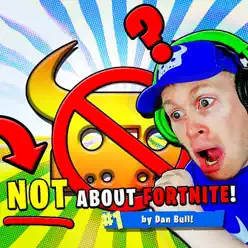 Not About Fortnite - Single - Dan Bull Not About Fortnite - Single - Dan Bull