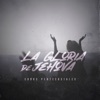 La Gloria de Jehová