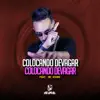 Colocando Devagar, Colocando Devagar (feat. Mc Kiara) song lyrics