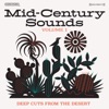 Mid-Century Sounds: Deep Cuts from the Desert, Vol. 1