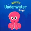 Kidloland Underwater Songs album lyrics, reviews, download