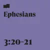 Ephesians 3:20-21 (feat. Ryan Walker & Steve Goss) - Single album lyrics, reviews, download