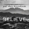 Stream & download Believe (feat. Lena Scissorhands) - Single