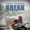 Jazz Coffee Break album lyrics, reviews, download