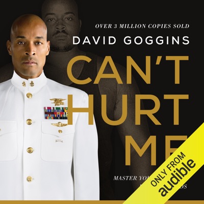 Can't Hurt Me: Master Your Mind and Defy the Odds (Unabridged)