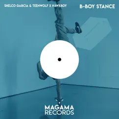 B-Boy Stance - Single by Shelco Garcia & Teenwolf & Hawkboy album reviews, ratings, credits