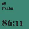 Psalm 86:11 (feat. Drew Barefoot) - Single album lyrics, reviews, download
