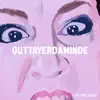 Outtayerdaminde - Single album lyrics, reviews, download