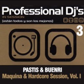 Professional Dj's 3 Maquina & Hardcore Session, Vol. I (Mixed by Pastis & Buenri) artwork