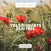Young Hearts Run Free (Acoustic) - Single album lyrics, reviews, download