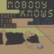 NoBody Knows (feat. Mr Vulp3s & J.end) - Sweet Side Crows lyrics
