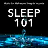 Sleep 101: Music that Makes you Sleep in Seconds album lyrics, reviews, download
