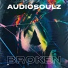 Audiosoulz - Broken
