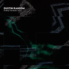 Finding the Music, Vol. 3 by Dustin Ransom album reviews, ratings, credits