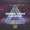 Onde Tem Lenha (feat. Jhonas Serra) - Single